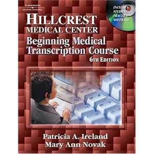 Click here to buy Hillcrest Medical Center: Beginning Medical Transcription Course by Patricia Ireland and Mary Ann Novak.
