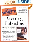 Complete Idiot's Guide to Getting Published