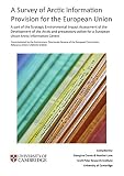 A survey of Arctic information provision for the European Union : a part of the Strategic Environmental Impact Assessment of the Development of the Arctic and preparatory action for a European Union A
