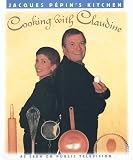 Cooking With Claudine (Jacques Pepins Kitchen)