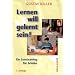 Lernen will gelernt sein! Ein Lerntraining für Schüler