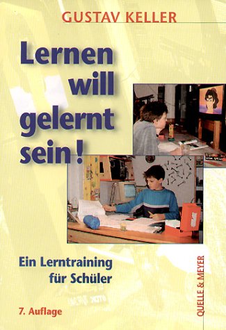 Lernen will gelernt sein!