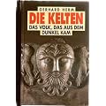 Die Kelten. Das Volk, das aus dem Dunkel kam