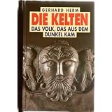 Die Kelten. Das Volk, das aus dem Dunkel kamvon "Gerhard Herm"