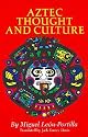 Aztec Thought and Culture: A Study of the Ancient Nahuatl Mind (Civilization of the American Indian Series)