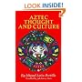 Aztec Thought and Culture: A Study of the Ancient Nahuatl Mind (Civilization of the American Indian Series)