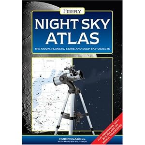 Night Sky Atlas: The Moon, Planets, Stars and Deep Sky Objects