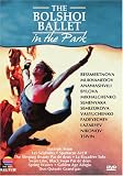 Bolshoi Ballet in the Park - Divertissements / Irek Mukhamedov, Nina Ananiashvili, Ludmila Semenyaka