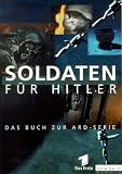 Produkt-Bild: Soldaten f&uuml;r Hitler. Das Buch zur ARD- Serie