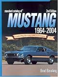 Standard Catalog Of Mustang 1964-2004: Celebrating Mustang's 40th Anniversary (Standard Catalog of Mustang)