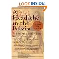 Headache in the Pelvis: A New Understanding & Treatment for Chronic Pelvic Pain Syndromes (Popular Medicine Health)