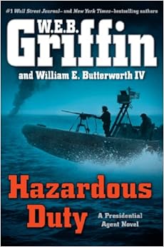 Hazardous Duty (Presidential Agent) - W.E.B. Griffin, William E. Butterworth IV