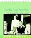 The Way Things Never Were: The Truth About the "Good Old Days"
