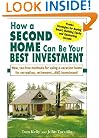 How a Second Home Can Be Your Best Investment: New, Tax-Free Methods for Using a Vacation Home for Recreation, Retirement...AND Investment!