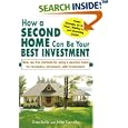 How a Second Home Can Be Your Best Investment: New, Tax-Free Methods for Using a Vacation Home for Recreation, Retirement...AND Investment!