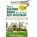 How a Second Home Can Be Your Best Investment: New, Tax-Free Methods for Using a Vacation Home for Recreation, Retirement...AND Investment!