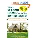 How a Second Home Can Be Your Best Investment: New, Tax-Free Methods for Using a Vacation Home for Recreation, Retirement...AND Investment!