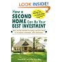 How a Second Home Can Be Your Best Investment: New, Tax-Free Methods for Using a Vacation Home for Recreation, Retirement...AND Investment!