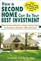 How a Second Home Can Be Your Best Investment: New, Tax-Free Methods for Using a Vacation Home for Recreation, Retirement...AND Investment! How a Second Home Can Be Your Best Investment: New, Tax-Free Methods for Using a Vacation Home for Recreation, Retirement...AND Investment!