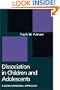Dissociation in Children and Adolescents: A Developmental Perspective