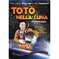 Toto in the Moon (Toto Nella Luna)