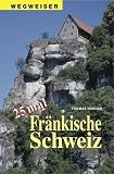 25 mal Fr&auml;nkische Schweiz - Thomas H&uuml;bner
