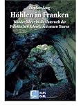 Image of Höhlen in Franken: Ein Wanderführer in die Unterwelt der Fränkischen Schweiz