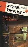 Successful Mission Teams: A Guide for Volunteers