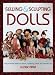 Sewing & Sculpting Dolls: Easy-To-Make Dolls from Fabric, Modeling Paste, and Polymer Clay by Eloise Piper