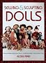 Sewing and Sculpting Dolls: Easy-to-make Dolls from Fabric