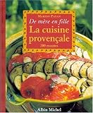Cuisine Provencale de Mere En Fille (La) (Collections Pratique) (French Edition)