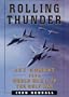 ROLLING THUNDER: Jet Combat From WW II to the Gulf War