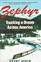Zephyr: Tracking a Dream Across America