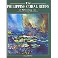 The Philippine Coral Reefs by  Larry L Bortles