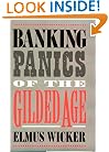 Banking Panics of the Gilded Age (Studies in Macroeconomic History)