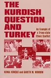 The Kurdish Question And Turkey : An Example Of A Trans- State Ethnic Conflict