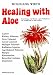 Healing With Aloe: Tissue Therapy Aloe Therapy Agave Healing System: the Turning Point for Many Ailments by Wolfgang Wirth