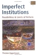 Imperfect Institutions: Possibilities and Limits of Reform (Economics, Cognition, and Society)