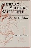 Antietam: The Soldiers' Battlefield : A Self-Guided Mini-Tour