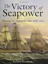 Victory of Seapower: Winning the Napoleonic War 1806-1814