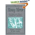 The Money Mirror: How Money Reflects Women's Dreams, Fears, and Desires