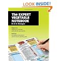 The Expert  Vegetable Notebook: Begins by helping you choose and care for your plants .... Ends by providing a permanent record of your growing year