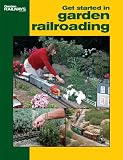 Get Started in Garden Railroading Get started