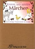 Komm, wir spielen M�rchen: Sechs fertige Theaterst�cke f�r Kinder. Ab Klasse 2 - Hannelore Schulte