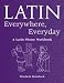 Book Latin Everywhere, Everyday: A Latin Phrase Workbook