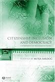 Citizenship, Inclusion and Democracy: A Symposium on Iris Marion Young (Educational Philosophy and Theory Special Issues)