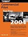 Commercial Pilot Test Prep 2004: Study and Prepare for the Commercial Airplane, Helicopter, Gyroplane, Glider, Balloon, Airship, and Military Competency FAA Knowledge Tests (Test Prep series) by ASA Staff