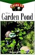 The Garden Pond: An Owner's Guide (Your Happy Healthy Pet Guides)