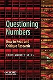Questioning numbers : how to read and critique research