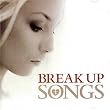 Break Up Songs